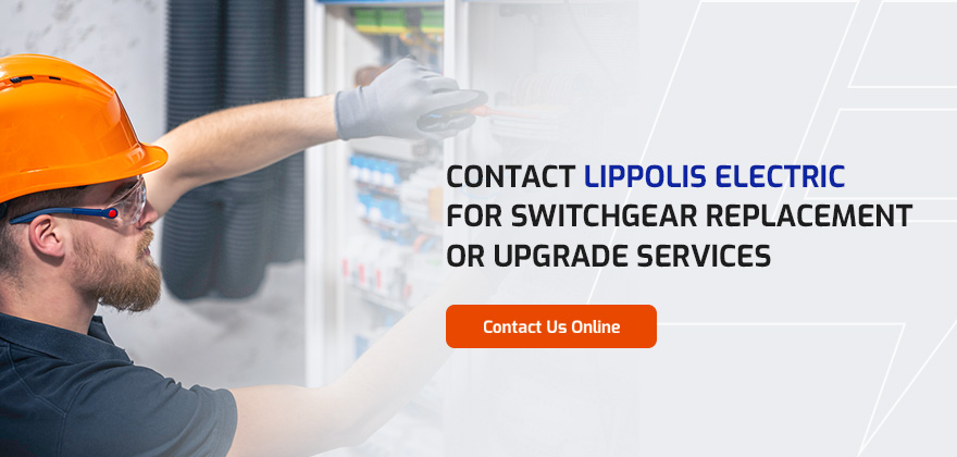 Contact Lippolis Electric for Switchgear Replacement or Upgrade Services