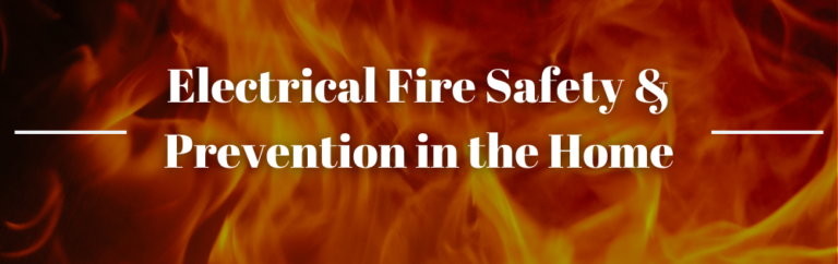 Home Electrical Fire Safety & Prevention | Expert Tips